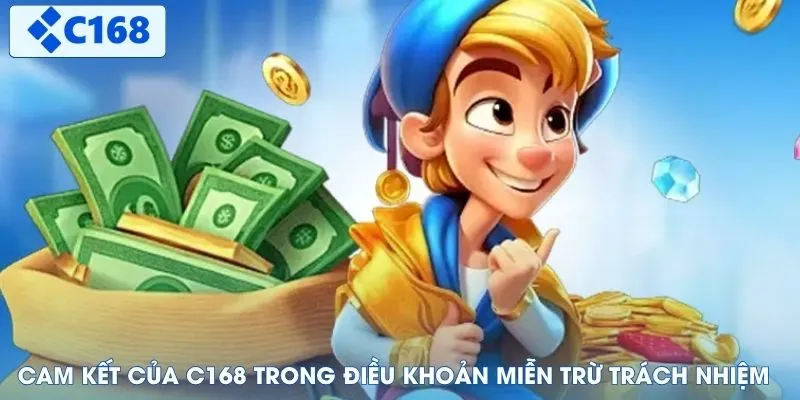Cam kết của C168 trong điều khoản miễn trừ trách nhiệm