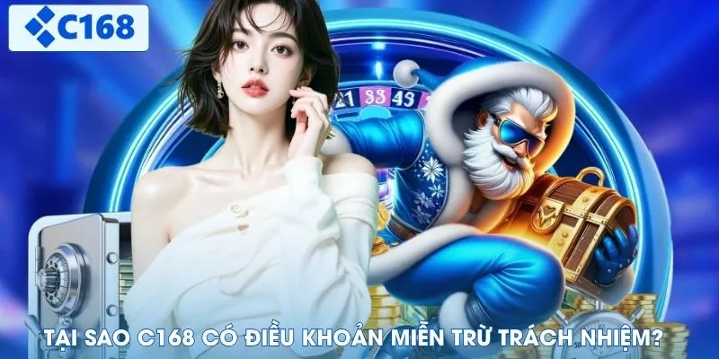 Tại sao C168 có điều khoản miễn trừ trách nhiệm?